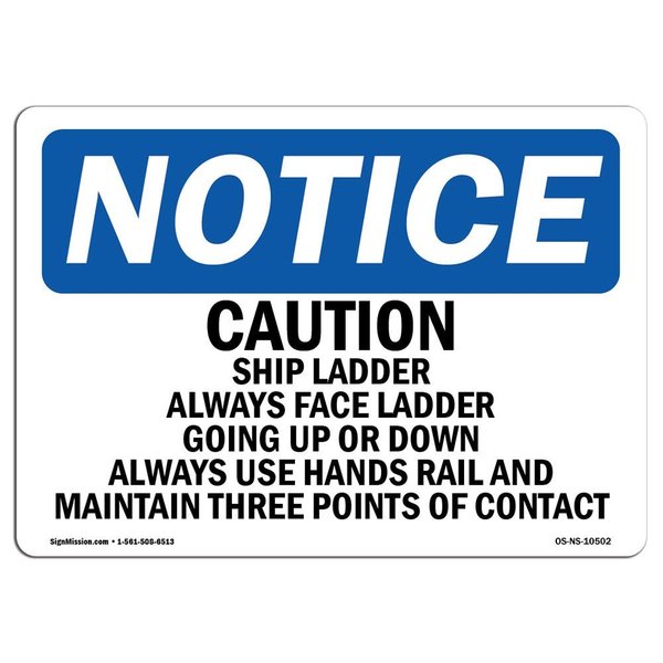 Signmission OSHA Notice Sign, 18" H, Rigid Plastic, Caution Ship Ladder Always Face Ladder Going Sign, Landscape OS-NS-P-1824-L-10502